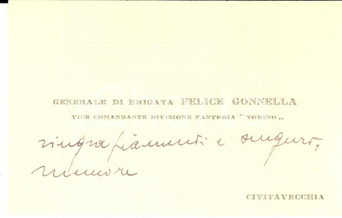 1940 ca CIVITAVECCHIA Generale di Brigata Felice GONNELLA *Biglietto AUTOGRAFO 1940 ca CIVITAVECCHIA Generale di Brigata Felice GONNELLA *Biglietto AUTOGRAFO